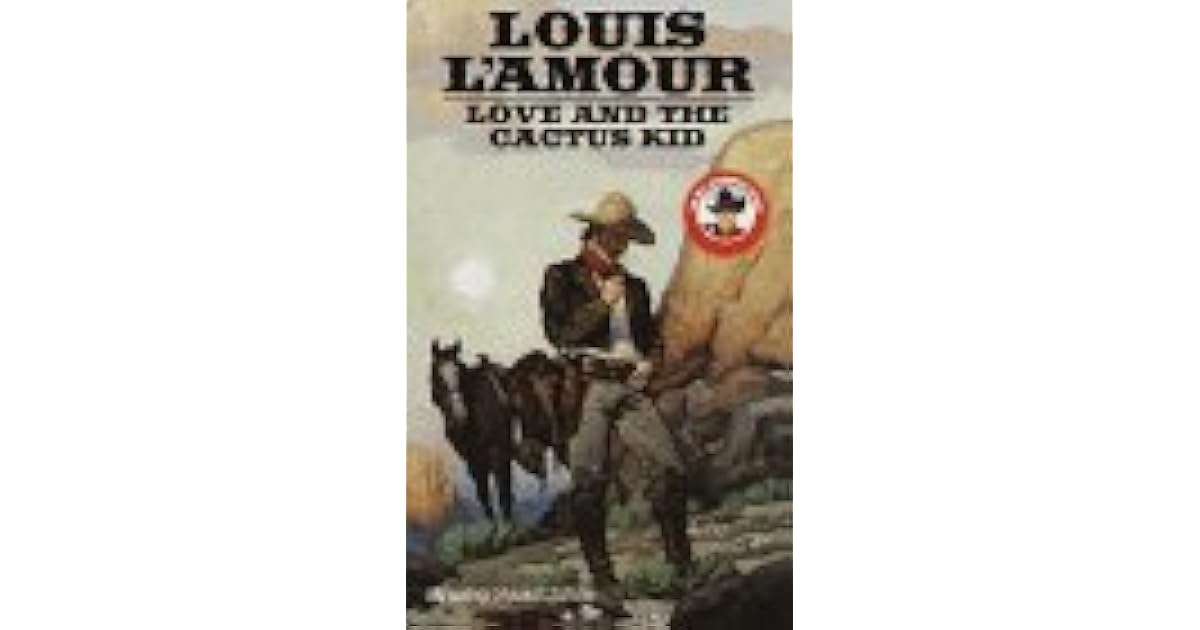 Love and the Cactus Kid by Louis L'Amour