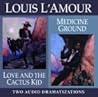 Love and the Cactus Kid/ Medicine Ground (Louis L'Amour)