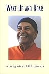 Wake Up and Roar: Satsang With H.W.L. Poonja, Vol. 1