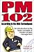 PM 102 According to the Olde Curmudgeon: An Introduction to the Basic Concepts of Modern Project Management