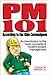 PM 101 According to the Olde Curmudgeon: An Introduction to the Basic Concepts of Modern Project Management
