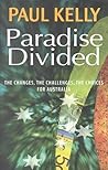 Paradise Divided: The Changes, the Challenges, the Choices for Australia Paradise Divided: The Changes, the Challenges, the Choices for Australia