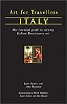 Italy: The Essential Guide to Viewing Italian Renaissance Art (Art for Travellers)