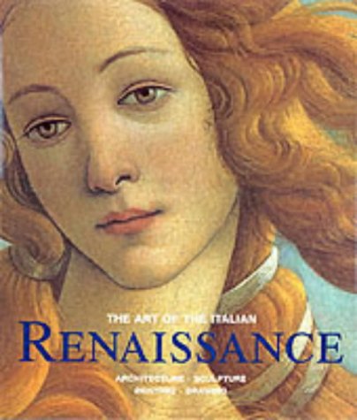 The Art of the Italian Renaissance: Architecture, Sculpture, Painting, Drawing (Hardcover)