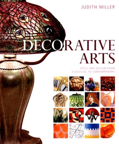 Decorative Arts, Style and Design from Classical to Contemporary (Hardcover)