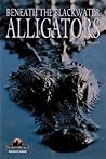 Alligators: Beneath the Blackwater (Wildlife Series)