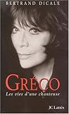 Juliette Greco: Les vies d'une chanteuse Juliette Greco: Les vies d'une chanteuse
