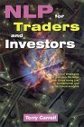 Nlp for Traders and Investors: Personal Strategies to Give You the Edge over Those Using Just Fundamental and Technical Analysis Nlp for Traders and Investors: Personal Strategies to Give You the Edge over Those Using Just Fundamental and Technical Analysis