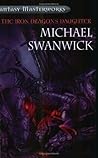 The Iron Dragon's Daughter by Michael Swanwick The Iron Dragon's Daughter by Michael Swanwick