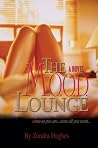 The M.o.o.d. Lounge: Come As You Are. . .come All You Want The M.o.o.d. Lounge: Come As You Are. . .come All You Want