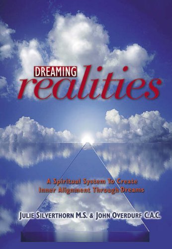 Dreaming Realities: A Spiritual System To Create Inner Alignment Through Dreams (Paperback)