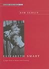 Elizabeth Smart: A Fugue Essay on Women and Creativity