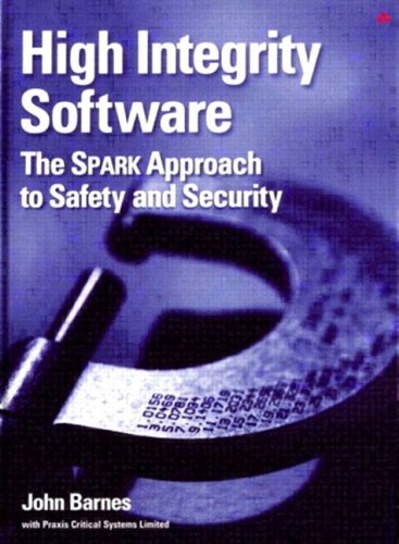 High Integrity Software: The SPARK Approach to Safety and Security (Hardcover)