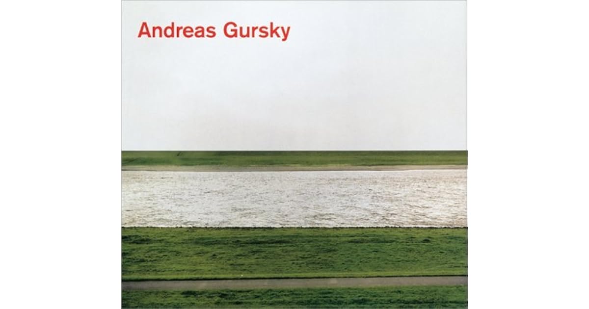 Andreas Gursky Photographs from 1984 to the Present by