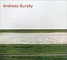 Andreas Gursky: Photographs from 1984 to the Present