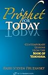 A Prophet for Today: Contemporary Lessons of the Book of Yehoshua (Bible/Tanach) A Prophet for Today: Contemporary Lessons of the Book of Yehoshua (Bible/Tanach)