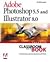 Adobe(R) Photoshop(R) 5.5 and Illustrator(R) 8.0 Advanced Classroom in a Book