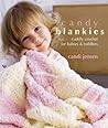 Candy Blankies: Cuddly Crochet for Babies  Toddlers
