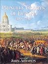 The Princely Courts of Europe 1500-1750: Ritual, Politics and Culture Under the Ancien Regime 1500-1750