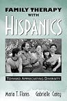 Family Therapy with Hispanics: Toward Appreciating Diversity Family Therapy with Hispanics: Toward Appreciating Diversity