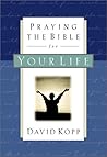 Praying the Bible for Your Life Praying the Bible for Your Life