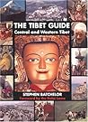 The Tibet Guide: Central and Western Tibet The Tibet Guide: Central and Western Tibet