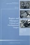 Respect and Disrespect: Cultural and Developmental Origins: New Directions for Child and Adolescent Development, Number 114 (J-B CAD Single Issue Child & Adolescent Development)