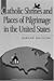 Catholic Shrines and Places of Pilgrimage in the United States, Jubilee Edition