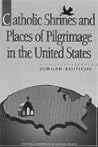 Catholic Shrines and Places of Pilgrimage in the United States, Jubilee Edition