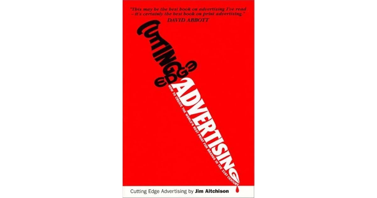 Cutting Edge Advertising How to Create the World's Best for Brands in