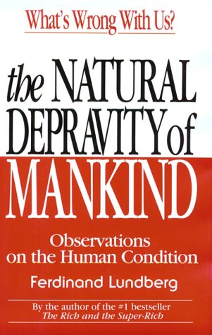 The Natural Depravity of Mankind: Observations on the Human Condition (Hardcover)