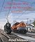 The Electric Way Across the Mountains: Stories of the Milwaukee Road Electrification