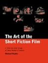 The Art of the Short Fiction Film: A Shot by Shot Study of Nine Modern Classics
