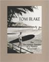 Tom Blake: The Uncommon Journey of a Pioneer Waterman