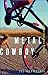 Metal Cowboy by Joe Kurmaskie