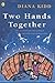 Two Hands Together