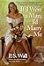 If I Were a Man, I'd Marry Me by P.S. Wall