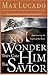 No Wonder They Call Him the Savior: Experiencing the Truth of the Cross (Chronicles of the Cross, 1)