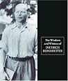 The Wisdom and Witness of Dietrich Bonhoeffer The Wisdom and Witness of Dietrich Bonhoeffer