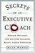 Secrets of an Executive Coa...