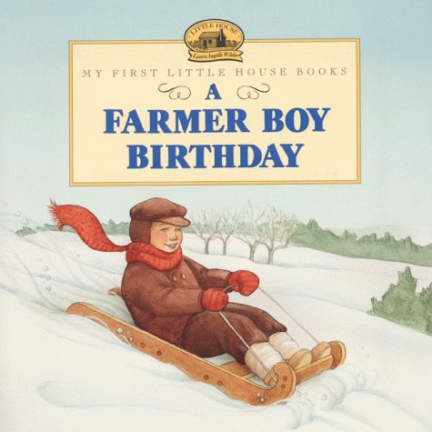 A Farmer Boy Birthday (My First Little House Books)