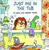 Just Me in the Tub by Gina Mayer Just Me in the Tub by Gina Mayer