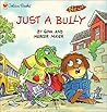 Just a Bully Just a Bully