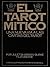 El Tarot Mitico/ The Mythic Tarot: Una nueva via la las cartas del tarot