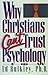 Why Christians Can't Trust Psychology by Ed Bulkley