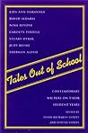 Tales Out of School: Contemporary Writers on Their Student Years