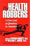 The Health Robbers: A Close Look at Quackery in America (Consumer Health Library)