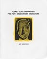 Crass Art and Other Pre Post-Modernist Monsters