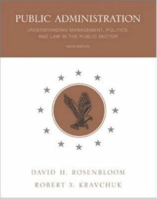 Public Administration: Understanding Management, Politics, and Law in the Public Sector