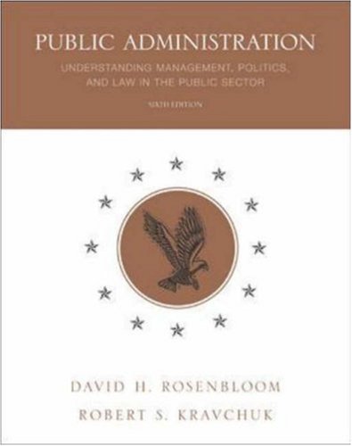 Public Administration: Understanding Management, Politics, and Law in the Public Sector (Paperback)